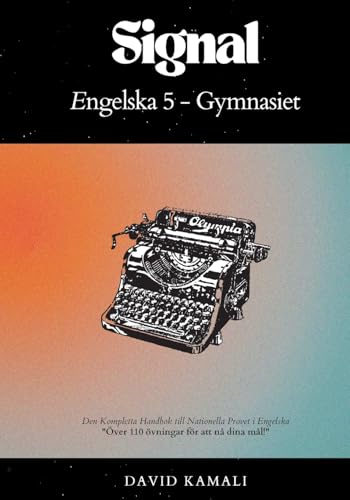 Signal: Engelska 5 - Gymnasiet: Den Kompletta Handbok till Nationella Provet i Engelska (Signal: Nationella Provet) von BoD – Books on Demand – Schweden