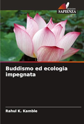 Buddismo ed ecologia impegnata von Edizioni Sapienza