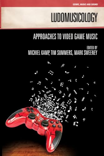 Ludomusicology: Approaches to Video Game Music (Genre, Music and Sound)