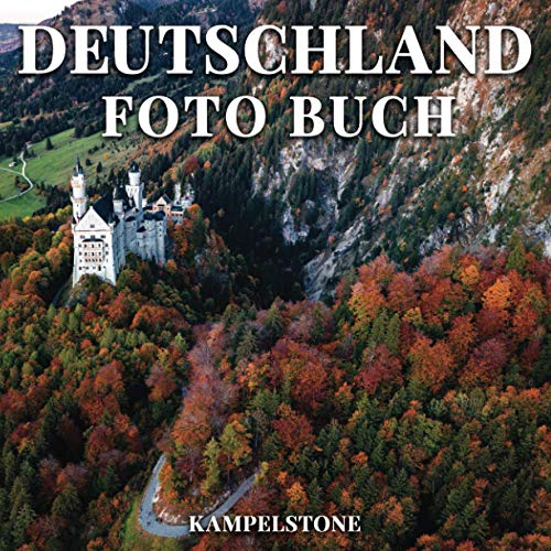 Deutschland Foto Buch: 100 schöne Bilder von Städten, Schlössern, Landschaften & mehr - Perfektes Geschenk oder Couchtischdekor von Independently published