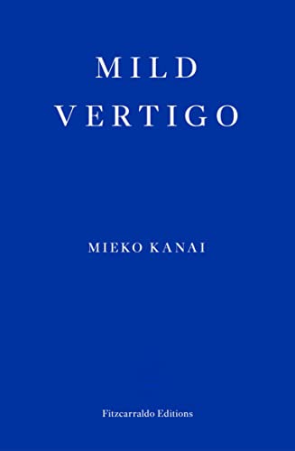 Mild Vertigo: Mieko Kanai von Fitzcarraldo Editions