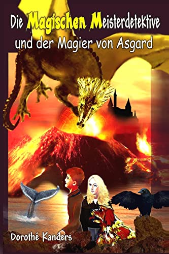 Die Magischen Meisterdetektive und der Magier von Asgard - Abenteuerroman von CREATESPACE