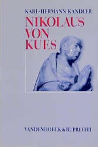 Nikolaus von Kues. Denker zwischen Mittelalter und Neuzeit (Arbeiten Zur Pastoraltheologie, Liturgik Und Hymnologie) von Vandenhoeck & Ruprecht