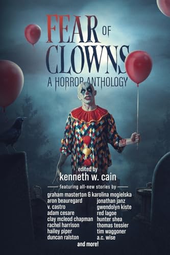 Fear of Clowns A Horror Anthology: Coulrophobia Stories von Bowker