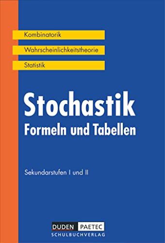 Duden Formeln und Tabellen - Mathematik: Stochastik - Kombinatorik - Wahrscheinlichkeitsrechnung - Statistik - Formelsammlung von Duden Schulbuch