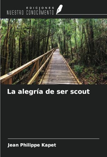 La alegría de ser scout von Ediciones Nuestro Conocimiento