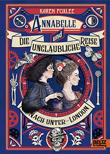 Annabelle und die unglaubliche Reise nach Unter-London: Roman von Beltz & Gelberg
