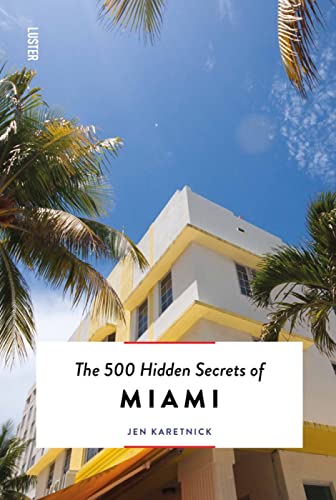 The 500 Hidden Secrets of Miami von Luster Publishing