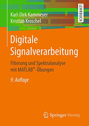 Digitale Signalverarbeitung: Filterung und Spektralanalyse mit MATLAB®-Übungen von Springer Vieweg