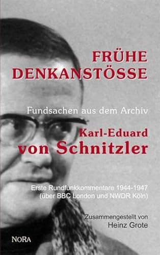 Frühe Denkanstöße: Erste Rundfunkkommentare 1944-1947 (über BBC London und NWDR Köln) von Nora