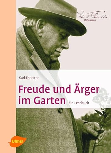 Freude und Ärger im Garten: Ein Lesebuch (Foerster Werkausgabe)