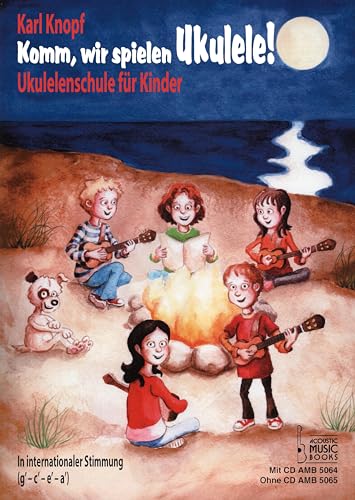 Komm, wir spielen Ukulele! Band 1. Ohne CD: Ukulelenschule für Kinder. In internationaler Stimmung (g' - c' - e' - a'). Ohne CD