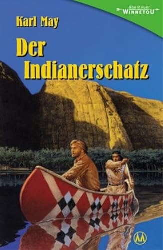 Der Indianerschatz: Gekürzte Fassung von "Der Schatz im Silbersee": Gekürzte Fassung von "Der Schatz im Silbersee" (Abenteuer Winnetou)