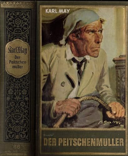 Der Peitschenmüller, Band 66 der Gesammelten Werke: Roman Band 66 der Gesammelten Werke (Karl Mays Gesammelte Werke) von Karl-May-Verlag