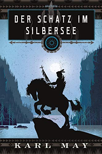 Der Schatz im Silbersee: Wildwest-Abenteuer von Karl May mit den beliebten Helden Winnetou, Old Shatterhand entführt auf spannende Schatzsuche in die Rocky Mountains