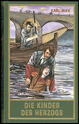 Die Kinder des Herzogs, Band 77 der Gesammelten Werke: Band 77 Heimatgeschichten aus dem originalen Karl-May-Verlag (Karl Mays Gesammelte Werke) von Karl-May-Verlag