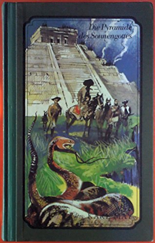 Die Pyramide des Sonnengottes: Roman Band 52 der Gesammelten Werke (Karl Mays Gesammelte Werke) von Karl-May-Verlag