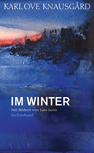 Im Winter: Mit Bildern von Lars Lerin (Die Jahreszeiten-Bände, Band 2) von Luchterhand Literaturvlg.