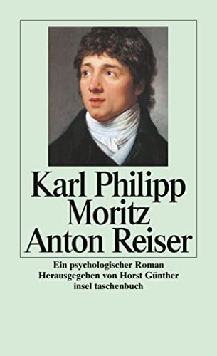 Anton Reiser: Ein psychologischer Roman (insel taschenbuch) von Insel Verlag