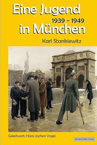 Eine Jugend in München 1939-1949: Geleitwort: Hans-Jochen Vogel von Hess, Bad Schussenried