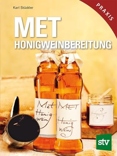 MET: Honigweinbereitung - Leicht gemacht! von Stocker Leopold Verlag