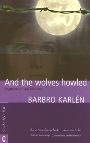 And the Wolves Howled: Fragments of Two Lifetimes