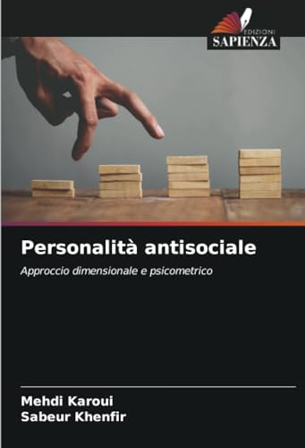 Personalità antisociale: Approccio dimensionale e psicometrico von Edizioni Sapienza