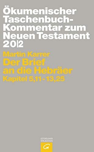 Ökumenischer TB-Kommentar zum NT: Der Brief an die Hebräer: Kapitel 5,11 - 13,25 (Ökumenischer Taschenbuchkommentar zum Neuen Testament (ÖTK))