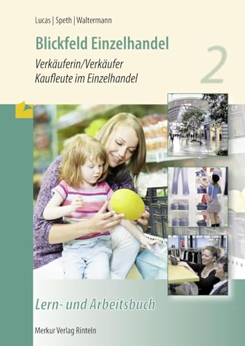 Blickfeld Einzelhandel Verkäuferin/Verkäufer - Kaufleute im Einzelhandel - Lern- und Arbeitsbuch 2: Lern- und Arbeitsbuch - 2. Ausbildungsjahr -