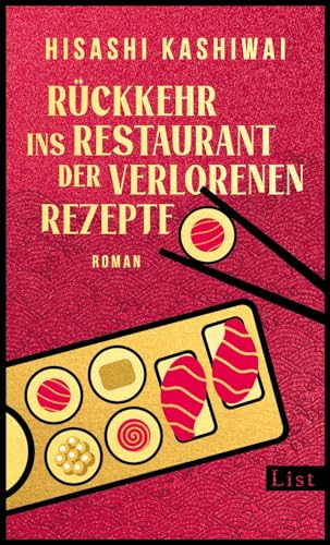 Rückkehr ins Restaurant der verlorenen Rezepte: Roman | Die Fortsetzung des japanischen Bestsellers (Die Food Detectives von Kyoto, Band 2) von List Paul Verlag