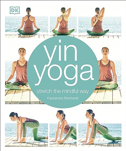 Yin Yoga: Stretch the mindful way von DK