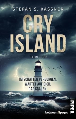 Cry Island – Im Schatten verborgen. Wartet auf dich. Das Grauen.: Thriller | Falsche Insel-Idylle und ein schreckliches Geheimnis von between pages by Piper