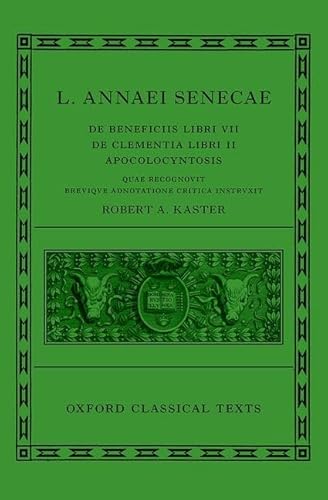 L. Annaeli Seneca: De Beneficiis Libri VII de Clementia Libri II apocolcyntosis (The Oxford Classical Texts) von Oxford University Press