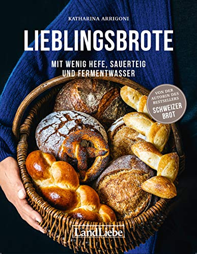 Lieblingsbrote: Mit wenig Hefe, Sauerteig und Fermentwasser von LandLiebe-Edition