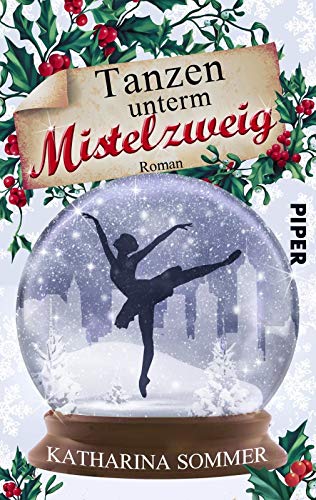 Tanzen unterm Mistelzweig: Roman von PIPER