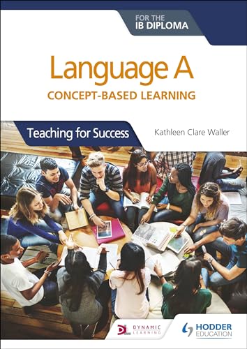 Language A for the IB Diploma: Concept-based learning: Teaching for Success von Hodder Education