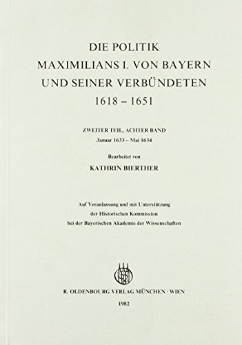 Die Politik Maximilians I. von Bayern und seiner verbündeten 1618-1651