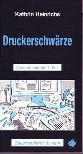 Druckerschwärze: Vincent Jakobs' 7. Fall (Sauerlandkrimi & mehr) von Blatt Verlag