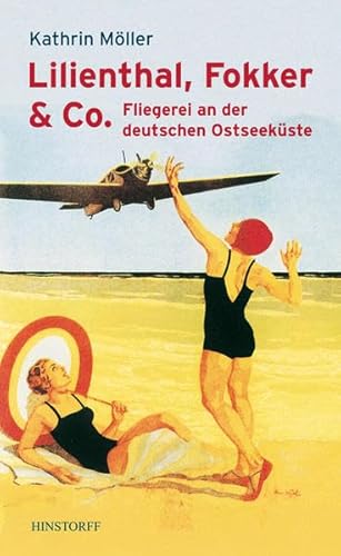 Lilienthal, Fokker & Co: Fliegerei an der deutschen Ostseeküste