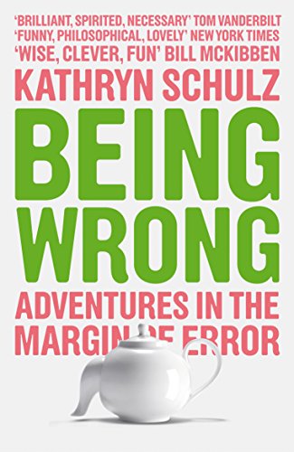 Being Wrong: Adventures in the Margin of Error von Granta Books