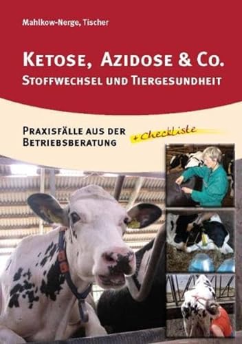 Ketose, Azidose & Co.: Stoffwechsel und Tiergesundheit von AgroConcept GmbH