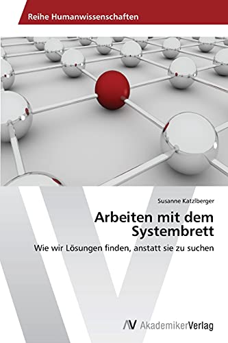 Arbeiten mit dem Systembrett: Wie wir Lösungen finden, anstatt sie zu suchen