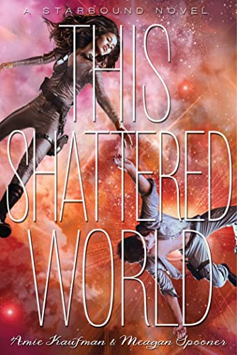 This Shattered World (The Starbound Trilogy, 2)