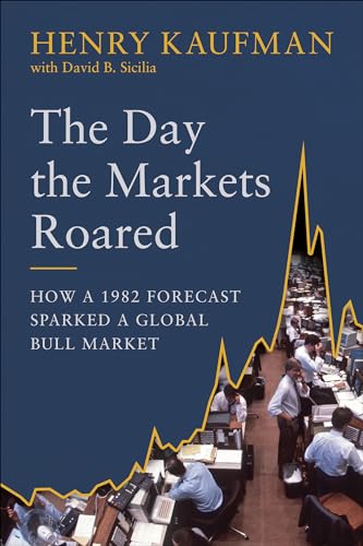 Day the Markets Roared: How a 1982 Forecast Sparked a Global Bull Market von Matt Holt Books