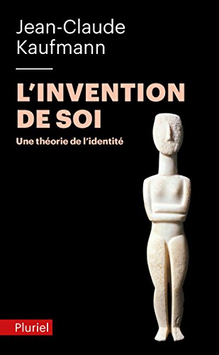 L'invention de soi: Une théorie de l'identité von PLURIEL