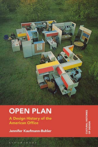 Open Plan: A Design History of the American Office (Cultural Histories of Design)