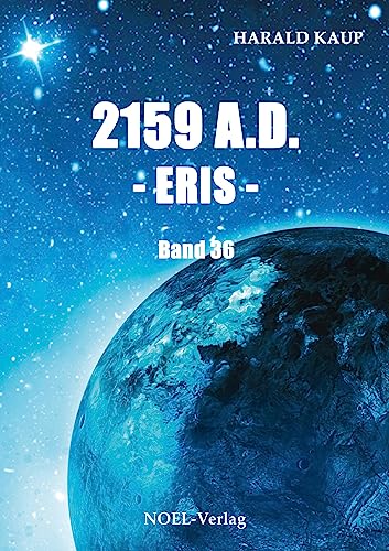 2159 A.D. - Eris - (Neuland Saga) von NOEL-Verlag