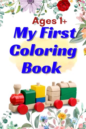 My First Coloring Book Ages 1+: Toddler Coloring Book | Best Kids Book with 80 Beautiful Pictures to Learn and Color: Childrens' Books Crafts & Hobbies (Jaswinder's Coloring Pages) von Independently published