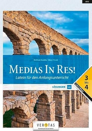 Medias in res! - Latein für den Anfangsunterricht: Lösungen 3-4 - Für das sechsjährige Latein