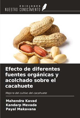 Efecto de diferentes fuentes orgánicas y acolchado sobre el cacahuete: Mejora del cultivo del cacahuete